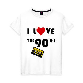Женская футболка хлопок с принтом i love 90 `s , 100% хлопок | прямой крой, круглый вырез горловины, длина до линии бедер, слегка спущенное плечо | 90 e | i love | i love the 90s | касета | кассета | музыка | музыка 90 х | я люблю | я люблю 90е