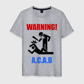 Мужская футболка хлопок с принтом warning A.C.A.B , 100% хлопок | прямой крой, круглый вырез горловины, длина до линии бедер, слегка спущенное плечо. | a.c.a.b | warning | копы | милиция | осторожно копы