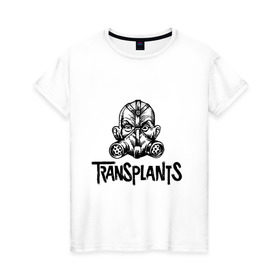 Женская футболка хлопок с принтом Transplants , 100% хлопок | прямой крой, круглый вырез горловины, длина до линии бедер, слегка спущенное плечо | punk rock | rock | американский рок | панк рок | рок | трансплентс