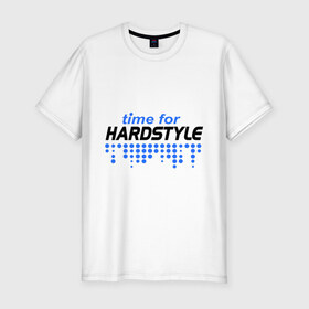 Мужская футболка премиум с принтом Time for Hardstyle , 92% хлопок, 8% лайкра | приталенный силуэт, круглый вырез ворота, длина до линии бедра, короткий рукав | 