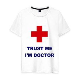 Мужская футболка хлопок с принтом trust me i am doctor , 100% хлопок | прямой крой, круглый вырез горловины, длина до линии бедер, слегка спущенное плечо. | верь мне | медик | я доктор