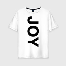 Женская футболка хлопок Oversize с принтом Joy BMW , 100% хлопок | свободный крой, круглый ворот, спущенный рукав, длина до линии бедер
 | bmw | joy | motosport | авто | автобренды | бмв | бэха | логотип бмв