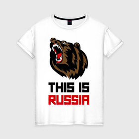 Женская футболка хлопок с принтом This is Russia , 100% хлопок | прямой крой, круглый вырез горловины, длина до линии бедер, слегка спущенное плечо | животное | зверь | зубы | клыки | медведь | пасть | россия | русский медведь | хищник | я русский