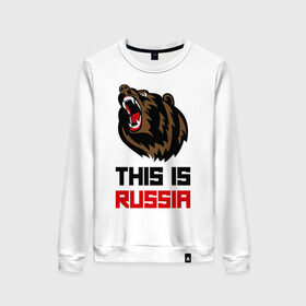 Женский свитшот хлопок с принтом This is Russia , 100% хлопок | прямой крой, круглый вырез, на манжетах и по низу широкая трикотажная резинка  | животное | зверь | зубы | клыки | медведь | пасть | россия | русский медведь | хищник | я русский