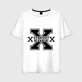 Женская футболка хлопок Oversize с принтом Streght edge (sXe) (2) , 100% хлопок | свободный крой, круглый ворот, спущенный рукав, длина до линии бедер
 | streght edge | sxe | меломанам | музыка