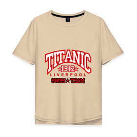 Мужская футболка хлопок Oversize с принтом TITANIC swim team , 100% хлопок | свободный крой, круглый ворот, “спинка” длиннее передней части | sport | ливерпуль | плавание | титаник