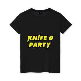 Женская футболка хлопок с принтом Knife party , 100% хлопок | прямой крой, круглый вырез горловины, длина до линии бедер, слегка спущенное плечо | dubstep | вечеринка | даб степ | дабстеп | музыка