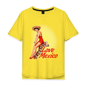 Мужская футболка хлопок Oversize с принтом Love mexico , 100% хлопок | свободный крой, круглый ворот, “спинка” длиннее передней части | america | pin up | retro | америка | винтаж | пин ап | ретро
