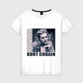 Женская футболка хлопок с принтом Nirvana- Kurt Cobain , 100% хлопок | прямой крой, круглый вырез горловины, длина до линии бедер, слегка спущенное плечо | kurt cobain | nirvana | группы | курт кобейн | музыка | музыкальные группы. курт | нирвана