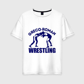 Женская футболка хлопок Oversize с принтом Greco-roman wrestling , 100% хлопок | свободный крой, круглый ворот, спущенный рукав, длина до линии бедер
 | greco roman wrestling | борьба | греко римская борьба | спорт