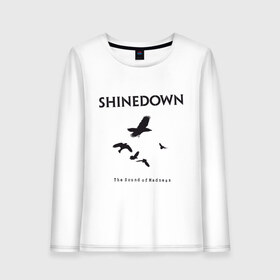 Женский лонгслив хлопок с принтом Shinedown Soun of Madness , 100% хлопок |  | shinedown soun of madness | группы | музыка | рок группы | рок музыка