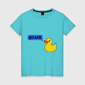 Женская футболка хлопок с принтом утка говорит quack , 100% хлопок | прямой крой, круглый вырез горловины, длина до линии бедер, слегка спущенное плечо | животные | зверь | кря | птичка | утенок