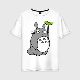 Женская футболка хлопок Oversize с принтом TOTORO с листом , 100% хлопок | свободный крой, круглый ворот, спущенный рукав, длина до линии бедер
 | totoro | totoro с листом | аниме | тоторо