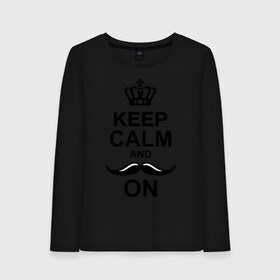 Женский лонгслив хлопок с принтом Keep calm and mustache on , 100% хлопок |  | носи усы | сохраняй спокойствие | успокойся | усы