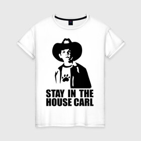 Женская футболка хлопок с принтом Walking dead - stay in the house Carl , 100% хлопок | прямой крой, круглый вырез горловины, длина до линии бедер, слегка спущенное плечо | зомби