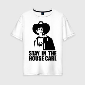 Женская футболка хлопок Oversize с принтом Walking dead - stay in the house Carl , 100% хлопок | свободный крой, круглый ворот, спущенный рукав, длина до линии бедер
 | зомби