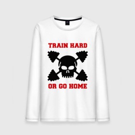 Мужской лонгслив хлопок с принтом train hard or go home - тренируйся жестко или иди домой , 100% хлопок |  | бицепс | гантели | зал | качалка | качок | мускулы | мышцы | силовой спорт | тренажерка | тренажерный зал | тренировка | череп | штанги