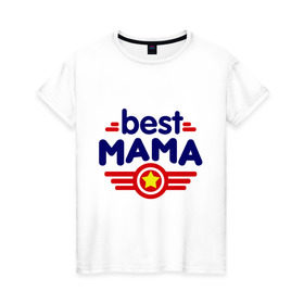 Женская футболка хлопок с принтом Best mama logo , 100% хлопок | прямой крой, круглый вырез горловины, длина до линии бедер, слегка спущенное плечо | best mama | в подарок маме | для мамы | для родственников | лучшая мама | подарок маме | самые лучшие | семья