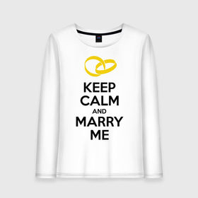 Женский лонгслив хлопок с принтом Keep calm and marry me , 100% хлопок |  | keep calm and mary me | выйти замуж | женится | молодожены | свадьба