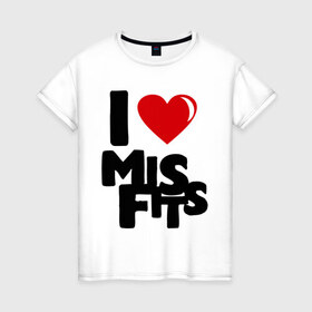 Женская футболка хлопок с принтом I love misfits , 100% хлопок | прямой крой, круглый вырез горловины, длина до линии бедер, слегка спущенное плечо | 