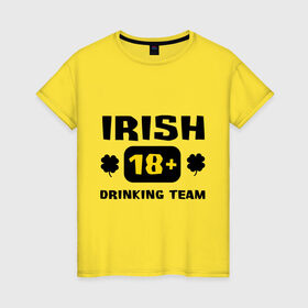 Женская футболка хлопок с принтом Irish drinking team , 100% хлопок | прямой крой, круглый вырез горловины, длина до линии бедер, слегка спущенное плечо | patricks day | saint patricks day | день патрика | день святого патрика | ирландия | клевер | четырехлистный клевер