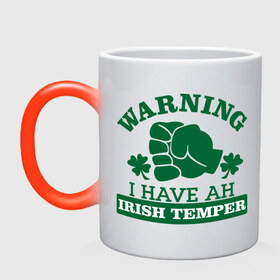 Кружка хамелеон с принтом Warning! Irish temper , керамика | меняет цвет при нагревании, емкость 330 мл | patricks day | saint patricks day | день патрика | день святого патрика | клевер | четырехлистный клевер