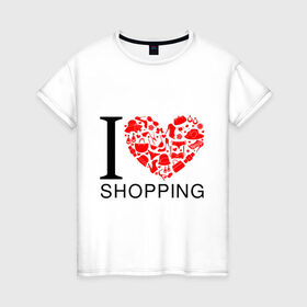 Женская футболка хлопок с принтом i love shpping я люблю шоппинг , 100% хлопок | прямой крой, круглый вырез горловины, длина до линии бедер, слегка спущенное плечо | i love shopping | shopping | девушкам | для девушек | шоппинг