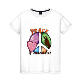 Женская футболка хлопок с принтом Peace, love & chocolate! , 100% хлопок | прямой крой, круглый вырез горловины, длина до линии бедер, слегка спущенное плечо | love | peace | любовь | мир | шоколад