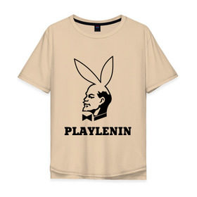 Мужская футболка хлопок Oversize с принтом playlenin , 100% хлопок | свободный крой, круглый ворот, “спинка” длиннее передней части | Тематика изображения на принте: playboy | ленин | плейбой | плэйбой | политические | ссср