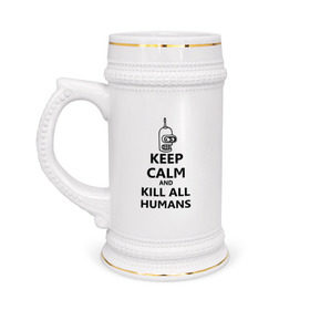 Кружка пивная с принтом Keep calm and kill all humans ,  керамика (Материал выдерживает высокую температуру, стоит избегать резкого перепада температур) |  объем 630 мл | bender | keep calm | keep calm and kill all humans | бендер