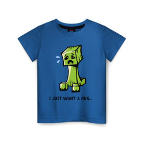 Детская футболка хлопок с принтом Just want a hug , 100% хлопок | круглый вырез горловины, полуприлегающий силуэт, длина до линии бедер | boom | minecraft | игры | компьютерные игры | майнкрафт