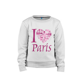 Детский свитшот хлопок с принтом люблю Париж , 100% хлопок | круглый вырез горловины, эластичные манжеты, пояс и воротник | i love paris | i paris | люблю париж | я люблю париж