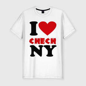 Мужская футболка премиум с принтом Я люблю Чечню , 92% хлопок, 8% лайкра | приталенный силуэт, круглый вырез ворота, длина до линии бедра, короткий рукав | i love | чечня | я люблю чечню