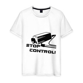 Мужская футболка хлопок с принтом Stop control (нет контролю) , 100% хлопок | прямой крой, круглый вырез горловины, длина до линии бедер, слегка спущенное плечо. | stop control | видеокамера | камера | камера наблюдения | нет контроля