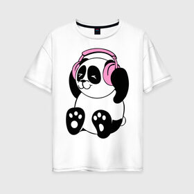 Женская футболка хлопок Oversize с принтом Panda in headphones (панда в наушниках) , 100% хлопок | свободный крой, круглый ворот, спущенный рукав, длина до линии бедер
 | панда