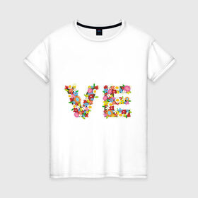 Женская футболка хлопок с принтом Love цветами (женская) , 100% хлопок | прямой крой, круглый вырез горловины, длина до линии бедер, слегка спущенное плечо | love | влюбленным | любовь | парные | цветочки