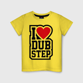 Детская футболка хлопок с принтом I love DubStep , 100% хлопок | круглый вырез горловины, полуприлегающий силуэт, длина до линии бедер | dub | dub step | даб степ | даьстеп | люблю даб