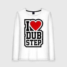 Женский лонгслив хлопок с принтом I love DubStep , 100% хлопок |  | dub | dub step | даб степ | даьстеп | люблю даб