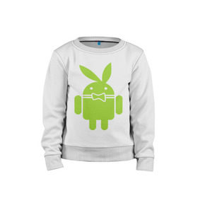Детский свитшот хлопок с принтом Android Playboy , 100% хлопок | круглый вырез горловины, эластичные манжеты, пояс и воротник | android | play | андроид | плейбой