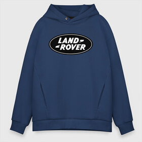 Мужское худи Oversize хлопок с принтом Land Rover logo , френч-терри — 70% хлопок, 30% полиэстер. Мягкий теплый начес внутри —100% хлопок | боковые карманы, эластичные манжеты и нижняя кромка, капюшон на магнитной кнопке | land rove | автомобиль land rove | автомобиль ланд ровер | ланд ровер