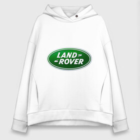 Женское худи Oversize хлопок с принтом Logo Land Rover , френч-терри — 70% хлопок, 30% полиэстер. Мягкий теплый начес внутри —100% хлопок | боковые карманы, эластичные манжеты и нижняя кромка, капюшон на магнитной кнопке | land rove | автомобиль land rove | автомобиль ланд ровер | ланд ровер