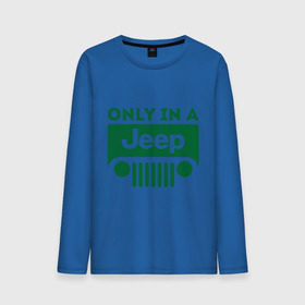 Мужской лонгслив хлопок с принтом Only in a Jeep , 100% хлопок |  | jeep | only in a jeep | автомобиль jeep | автомобиль джип | джип | логотип jeep | логотип джип