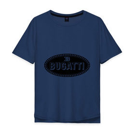 Мужская футболка хлопок Oversize с принтом Bugatti logo , 100% хлопок | свободный крой, круглый ворот, “спинка” длиннее передней части | bugati | bugatti | автобренды | автолюбителям | бренд | бугати | бугатти | для автовладельцев | для автолюбителей | логотип