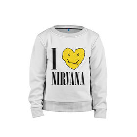 Детский свитшот хлопок с принтом I love Nirvana , 100% хлопок | круглый вырез горловины, эластичные манжеты, пояс и воротник | Тематика изображения на принте: i love nirvana | nirvana | нирвана | я люблю нирвану