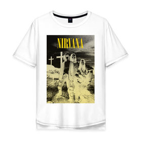 Мужская футболка хлопок Oversize с принтом Nirvana Poster , 100% хлопок | свободный крой, круглый ворот, “спинка” длиннее передней части | kurt kobain | nirvana | курт кобейн | музыкальные группы | нирвана | рок группы