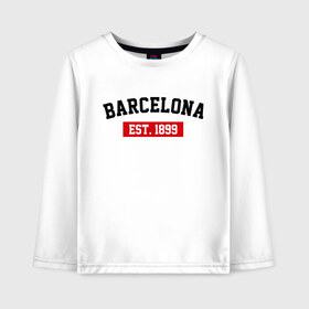 Детский лонгслив хлопок с принтом FC Barcelona Est 1899 , 100% хлопок | круглый вырез горловины, полуприлегающий силуэт, длина до линии бедер | Тематика изображения на принте: barcelona | fc barcelona | барселона | фк барселона