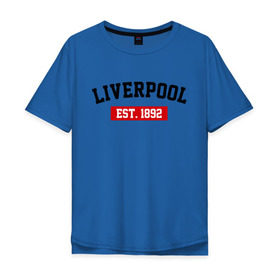 Мужская футболка хлопок Oversize с принтом FC Liverpool Est. 1892 , 100% хлопок | свободный крой, круглый ворот, “спинка” длиннее передней части | Тематика изображения на принте: ливерпуль
