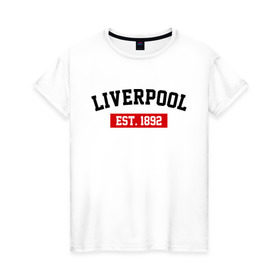 Женская футболка хлопок с принтом FC Liverpool Est. 1892 , 100% хлопок | прямой крой, круглый вырез горловины, длина до линии бедер, слегка спущенное плечо | ливерпуль