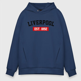 Мужское худи Oversize хлопок с принтом FC Liverpool Est 1892 , френч-терри — 70% хлопок, 30% полиэстер. Мягкий теплый начес внутри —100% хлопок | боковые карманы, эластичные манжеты и нижняя кромка, капюшон на магнитной кнопке | Тематика изображения на принте: ливерпуль