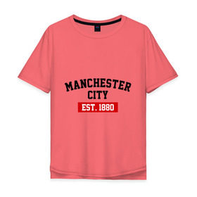 Мужская футболка хлопок Oversize с принтом FC Manchester City Est. 1880 , 100% хлопок | свободный крой, круглый ворот, “спинка” длиннее передней части | fc manchester city | манчестр сити | фк манчестер сити